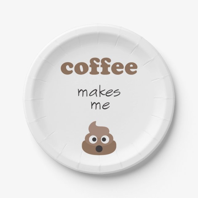 Funny coffee makes me poop emoji phrase paper plate (Front)
