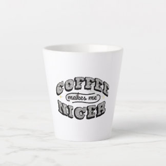 Funny Coffee Mug - "Coffee Makes Me Nicer"