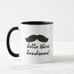 Funny Coffee Mug - Hello There Handsome Humour