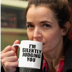 Funny Coffee Mug: SILENTLY JUDGING YOU Mug