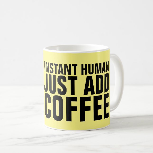 FUNNY COFFEE MUGS FOR MOM, INSTANT HUMAN (Front Right)