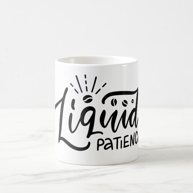 Funny coffee phrase-Liquid patience Mug (Center)