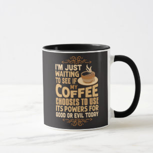 Funny Coffee Powers For Good or Evil  Mug