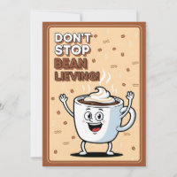 Funny Coffee Pun Don’t Stop Bean Lieving cute 