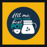 Funny Coffee Pun Typography Art Retro Colour Poster<br><div class="desc">Colourful typography art with retro and vibrant colours. Funny puns and quotes about food,  cooking,  baking and dining. Perfect decoration for your kitchen,  diner,  café,  bakery shop or restaurant. Background colour is customisable via the Design Tool.</div>