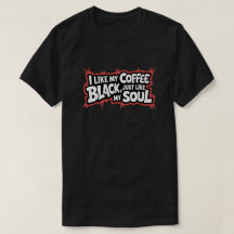 Funny Coffee Quote Black Soul