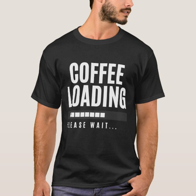 Funny Coffee Quote T-Shirt (Front)