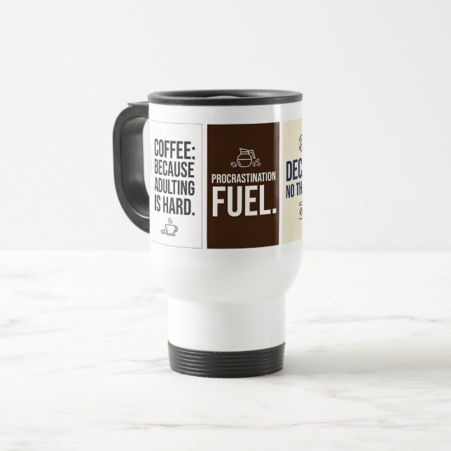 Funny Coffee Quote Travel Mug – Flat Typographic  (Front Left)