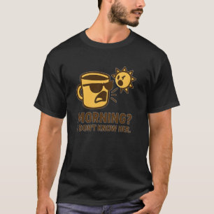 Funny Coffee Quote with Angry Sun T-Shirt