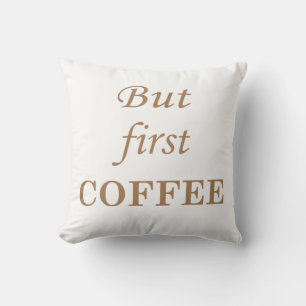 Funny Coffee sayings Cushion
