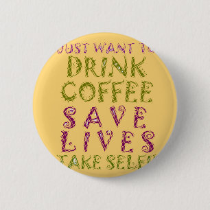Funny Coffee Selfie Quote Design 6 Cm Round Badge