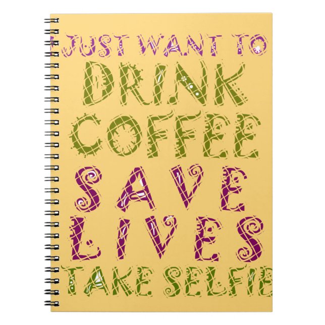 Funny Coffee Selfie Quote Design Spiral Notebook (Front)