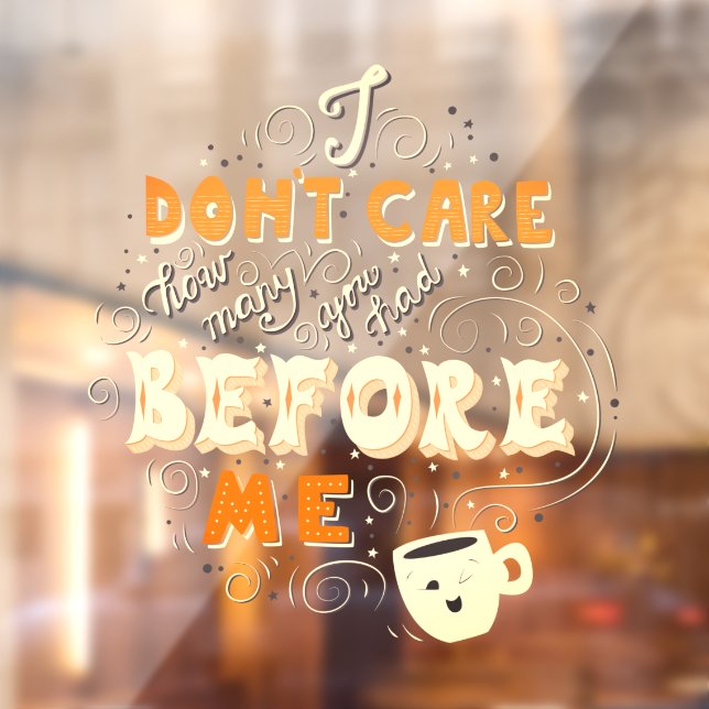 Funny Coffee Shop I Don't Care How Many You Had (Sheet 2)