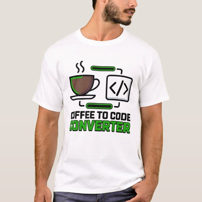 Funny Coffee to Code Converter Programmer T-Shirt (Front)