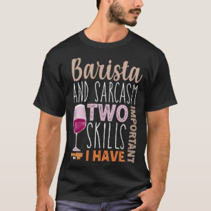 Funny Coffee Wine quote Barista cool Coffee Wine P T-Shirt