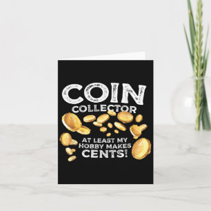 Funny Coin Collector Hobby Cents Quote Joke Graphi Card