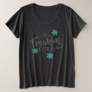 Funny Cold Weather Blues Plus Size T-Shirt