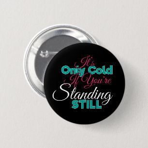 Funny Cold Weather Winter Hiking Quote 6 Cm Round Badge