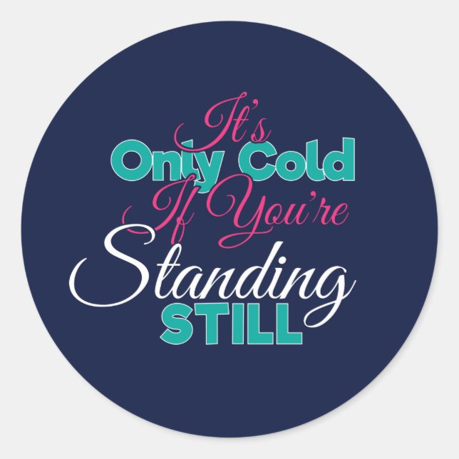Funny Cold Weather Winter Hiking Quote Classic Round Sticker (Front)