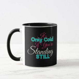 Funny Cold Weather Winter Hiking Quote Mug