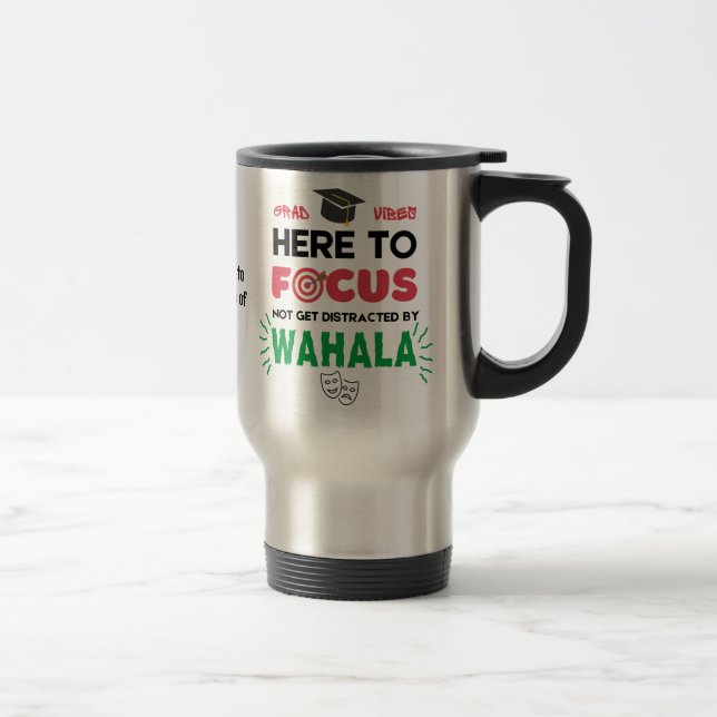 Funny College Student GRAD VIBES No Wahala Travel Mug (Right)