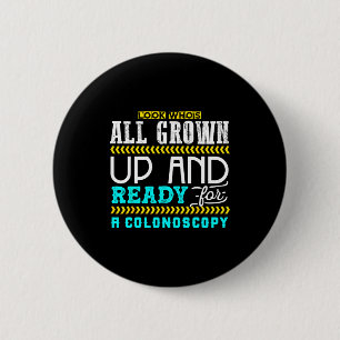 Funny Colonoscopy Joke Medical Humor Checkup  6 Cm Round Badge