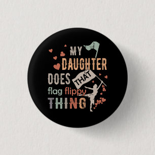Funny Color Guard Mom Dad My Daughter Does That Fl 3 Cm Round Badge
