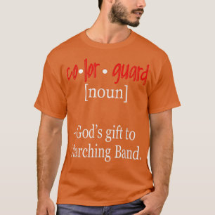 FUNNY COLOR GUARDGods Gift to Marching Band Gift T-Shirt