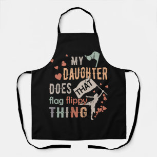 Funny Colour Guard Mum Dad My Daughter Does That F Apron