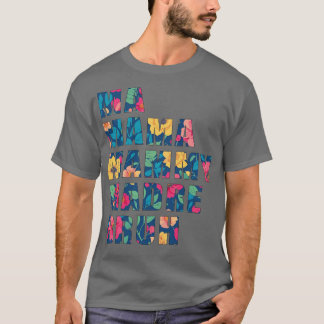 Funny colourful mothers quote design T-Shirt
