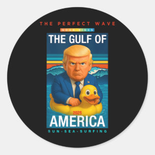 Funny Colourful Trump In The Gulf Of Us America Be Classic Round Sticker