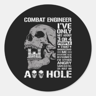 Funny combat engineer life not angry or sarcastic classic round sticker