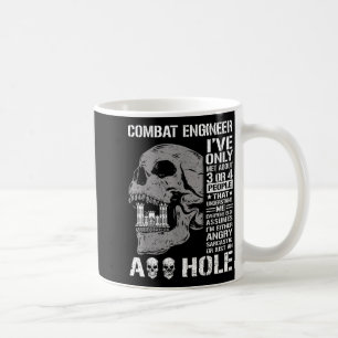Funny combat engineer life not angry or sarcastic coffee mug