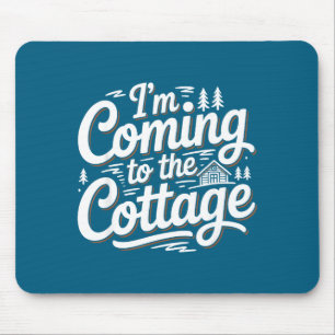Funny Coming Cottage Lake Cabin Camping Mouse Pad