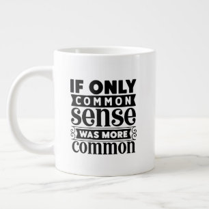 Funny common sense word art large coffee mug