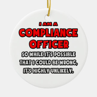 Funny Compliance Officer .. Highly Unlikely Ceramic Tree Decoration