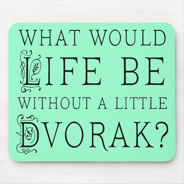 Funny Composer Life Without Dvorak Gift Mouse Pad (Front)