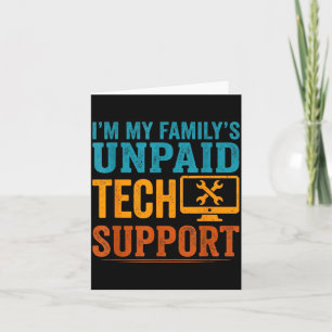 Funny Computer Engineer I'm My Family's Unpaid Tec Card