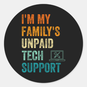 Funny Computer Engineer I'm My Family's Unpaid Tec Classic Round Sticker