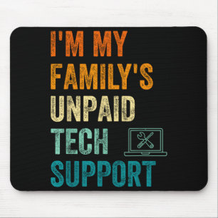 Funny Computer Engineer I'm My Family's Unpaid Tec Mouse Pad