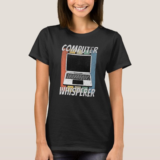 Funny Computer Geek Tech IT Support Computer Whisp T-Shirt (Front)