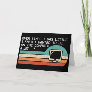 Funny Computer Nerd Ever Since I Was Little sunset Card