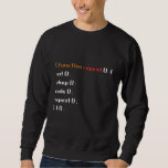 Funny Computer Science Coder Programmer Function Sweatshirt<br><div class="desc">A funny Gift for programmer,  gamer,  computer scientist,  software developer,  IT admin,  nerd and pc geek. Perfect surprise for a laughter with friends,  family and colleagues at school or work.</div>