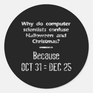 Funny Computer Scientist Halloween Christmas Nerd Classic Round Sticker