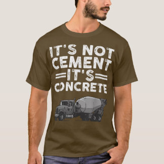 Funny Concrete Finisher Design For Cement Mier Men T-Shirt
