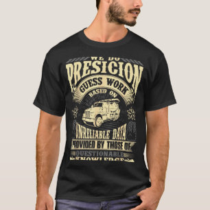 Funny Concrete Finisher We Do Presicion Guess Work T-Shirt