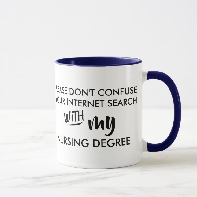 funny confuse your internet search nursing degree mug (Right)