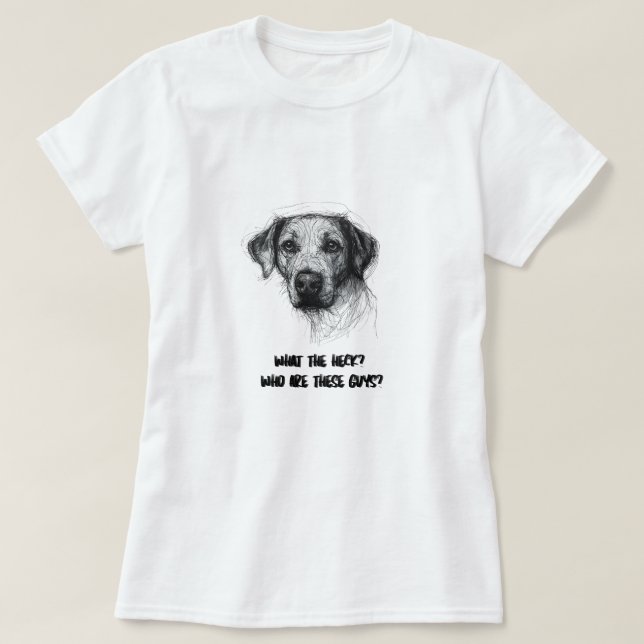 Funny Confused Dog Shirt – Who Are These Guys?  (Design Front)