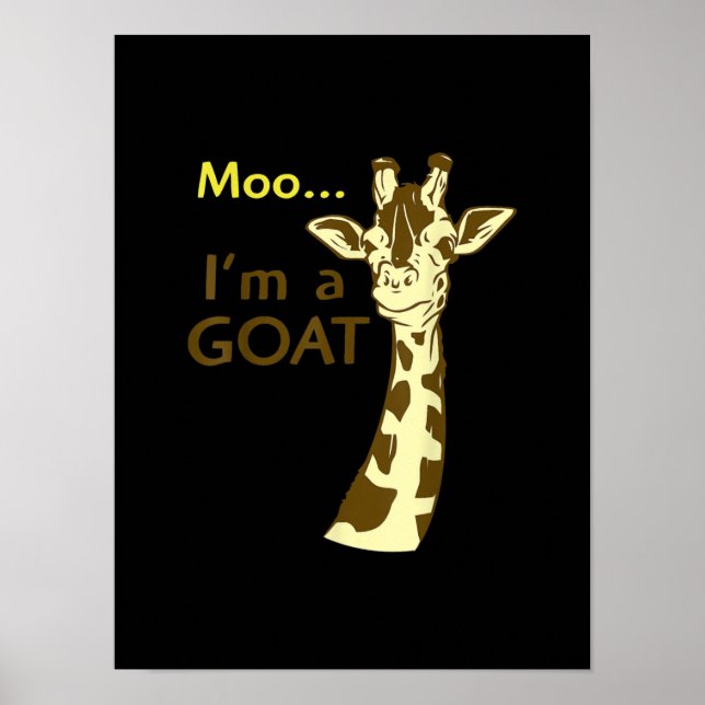 Funny Confusing Giraffe Moo I am A Goat Poster (Front)
