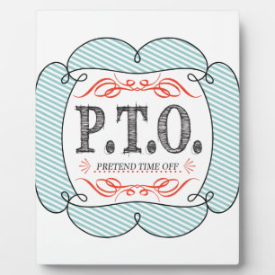 Funny Congratulations Promoted to Pretend Time Off Plaque